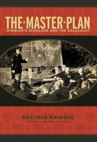 Hardcover  The Master Plan: Himmler's Scholars and the Holocaust by Heather Pringle, 2006