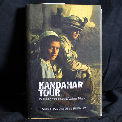 Kandahar Tour: The Turning Point In Canada's Afghan Mission Book by David A. Charters and Lee Windsor, 2008
