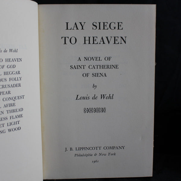 Vintage Hardcover First Edition Lay Siege to Heaven: A Novel About Saint Catherine of Siena by Louis de Wohl, 1961