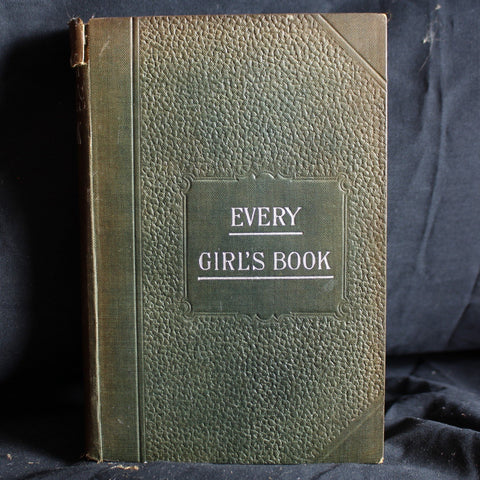 Extremely Rare Vintage Hardcover Every Girl's Book: A Compendium of Entertaining Amusements, for Recreation in Home Circles Compiled by	Louisa Lawford, Circa 1903