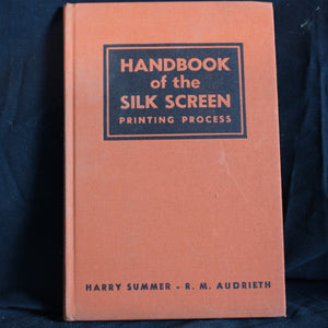 Vintage Hardcover Handbook of the Silk Screen Printing Process by Harry Summer, 1941