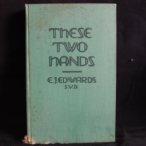 Vintage Hardcover First Edition These Two Hands by E.J. Edwards, 1942