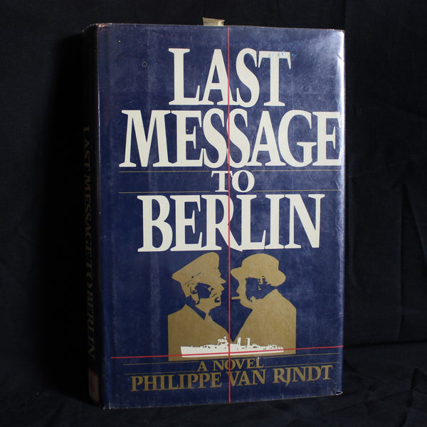 Hardcover First Edition Last Message to Berlin by Philippe Van Rjndt, 1984