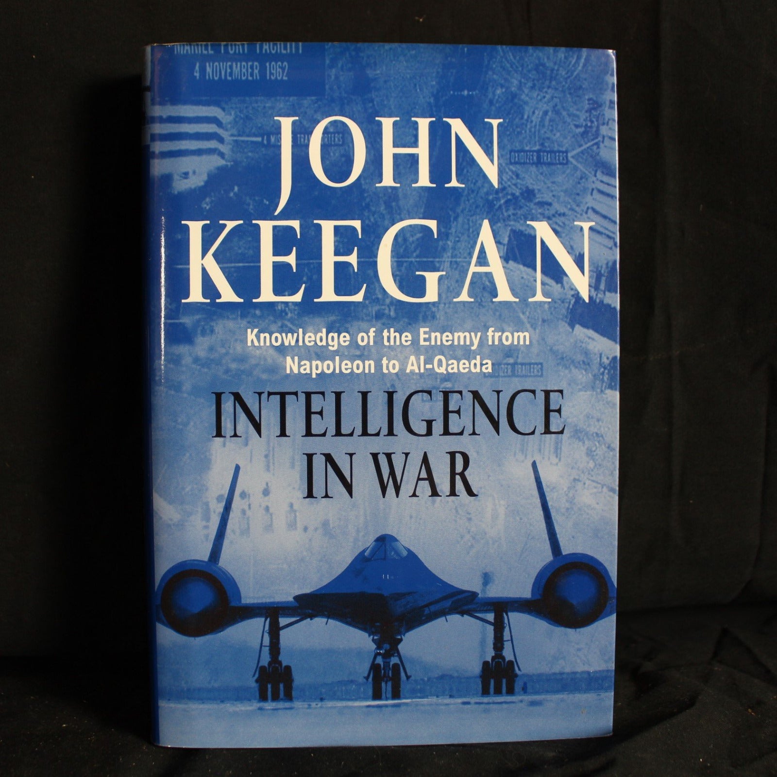 Hardcover Intelligence in War The Value--and Limitations--of What the Miltary Can Learn About the Enemy by John Keegan, 2003