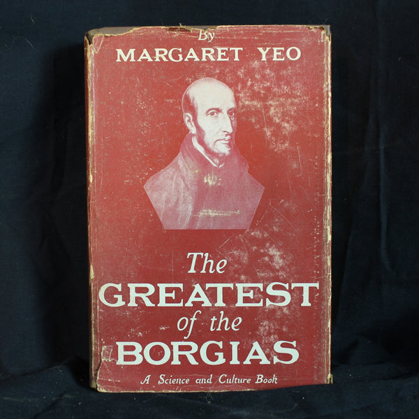 Hardcover The Greatest of the Borgias by Margaret Yeo, 1936