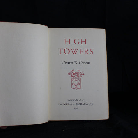 Hardcover First Edition High Towers by Thomas B. Costain, 1949