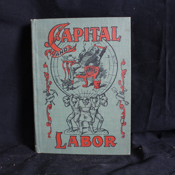 Scarce Vintage Hardcover Capital and Labor by W.S. Harris, 1907