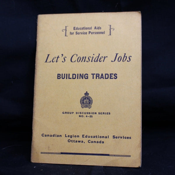 Vintage Canadian Legion Education Pamphlet Let's Consider Jobs - Building Trades 1944