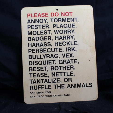San Diego Zoo Sign - Please Do Not Annoy, Torment, Pester....